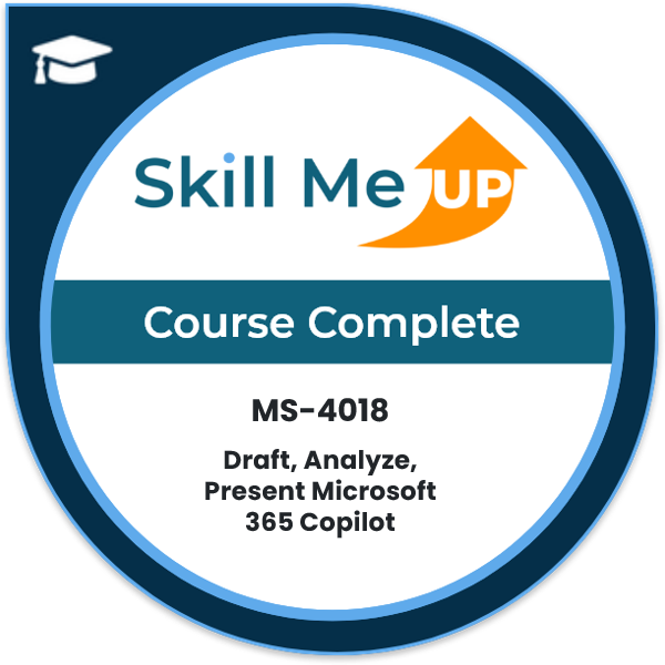 MS-4018:  Draft, Analyze, Present Microsoft 365 Copilot Badge